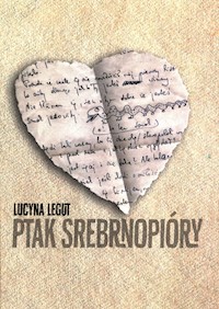 Ptak srebrnopióry - Legut Lucyna - książka