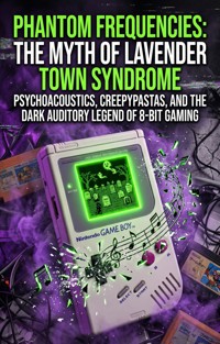 Phantom Frequencies: The Myth of Lavender Town Syndrome - Stanley Powell - ebook