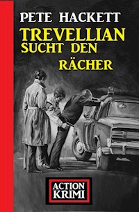 Trevellian sucht den Rächer: Action Krimi - Pete Hackett - ebook