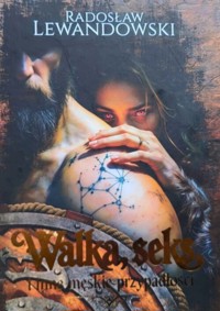 Walka, seks i inne męskie przypadłości - Radosław Lewandowski - książka