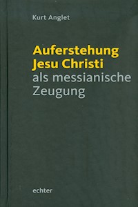 Auferstehung Jesu Christi als messianische Zeugung - Kurt Anglet - ebook
