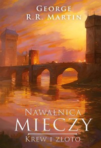Nawałnica mieczy: Krew i złoto - George R.R. Martin - książka