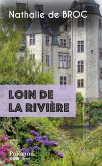 Loin de la rivière - Tome1 - Nathalie de Broc - ebook
