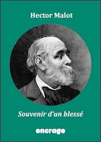 Souvenirs d'un blessé - Hector Malot - ebook