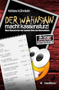 Der Wahnsinn macht Kassensturz! - Tobias Kühnlein - ebook