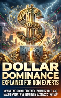 Dollar Dominance Explained for Non Experts - Selene Rothwell - ebook