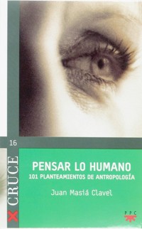 Pensar lo humano - Juan Masiá Clavel - ebook