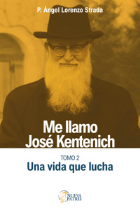 Me llamo José Kentenich Tomo 2 - P. Ángel Lorenzo Strada - ebook