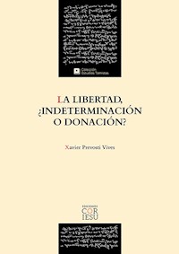 La libertad, ¿indeterminación o donación? - Xavier Prevosti Vives - ebook