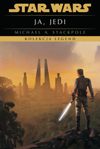 Star Wars. Kolekcja Legend. Ja, Jedi - Michael A. Stackpole, Katarzyna Laszkiewicz (tłum.) - książka