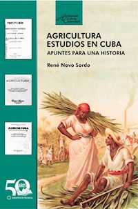 Agricultura. Estudios en Cuba. Apuntes para una historia - René Novo Sordo - ebook