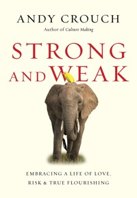 Strong and Weak - Andy Crouch - ebook