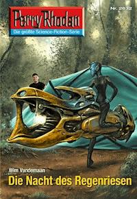 Perry Rhodan 2632:Die Nacht des Regenriesen -  Wim Vandemaan - ebook