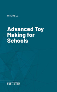 Advanced Toy Making for Schools - Mitchell - ebook