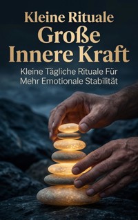Kleine Rituale Große Innere Kraft - Heinrich Adler - ebook