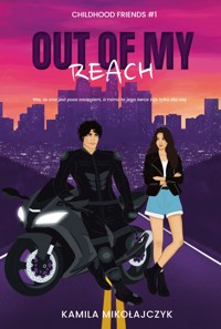 Out of my reach. Childhood friends. Tom 1 - Mikołajczyk Kamila - ebook + audiobook
