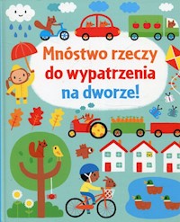 Mnóstwo rzeczy do wypatrzenia na dworze - Watt Fiona - książka