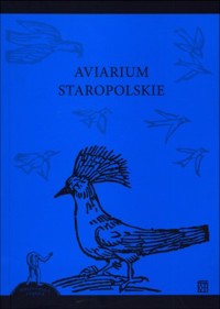Aviarium staropolskie - Justyna Ratajczyk - książka