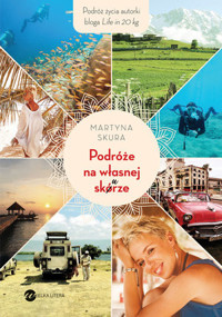 Podróże na własnej skórze - Martyna Skura - ebook + książka