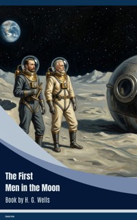 The First Men in the Moon - H G Wells - ebook