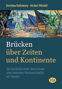 Brücken über Zeiten und Kontinente - Dorothea Rutkowsky - ebook
