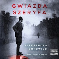 Gwiazda szeryfa - Aleksandra Borowiec - ebook + audiobook + książka