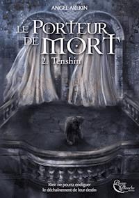 Le Porteur de Mort - Tome 2 - Angel Arekin - ebook