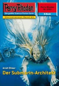 Perry Rhodan 2262: Der Submarin-Architekt - Arndt Ellmer - ebook