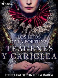 Los hijos de la fortuna, Teágenes y Cariclea - Pedro Calderon de la Barca - ebook