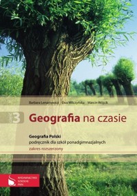 Geografia na czasie Część 3 Podręcznik Geografia Polski Zakres rozszerzony - Lenartowicz Barbara, Wilczyńska Ewa, Wójcik Marcin - książka
