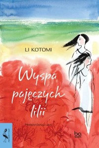 Wyspa pajęczych lilii - Li Kotomi - książka