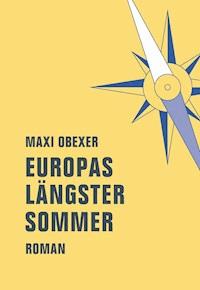 Europas längster Sommer - Maxi Obexer - ebook