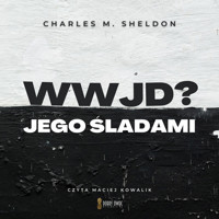 Jego śladami. What Would Jesus Do? - Charles M. Sheldon - ebook + audiobook