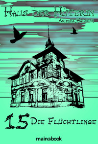 Haus der Hüterin: Band 15 - Die Flüchtlinge - Andrea Habeney - ebook