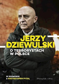 Jerzy Dziewulski o terrorystach w Polsce - Dziewulski Jerzy, Pyzia Krzysztof - książka