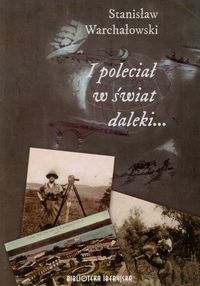 I poleciał w świat daleki... - Warchałowski Stanisław - książka