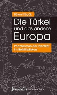 Die Türkei und das andere Europa - Bülent Küçük - darmowy ebook