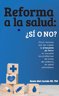 Reforma a la salud en Colombia: ¿sí o no? - Ramón Abel Castaño Yepes - ebook
