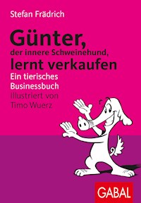 Günter, der innere Schweinehund, lernt verkaufen - Stefan Frädrich - ebook