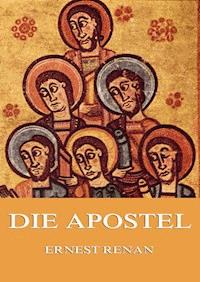 Die Apostel - Ernest Renan - ebook
