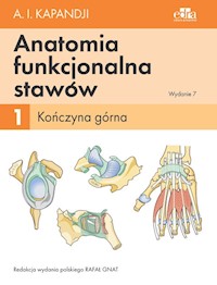 Anatomia funkcjonalna stawów. Tom 1 Kończyna górna - 	Kapandji I.A. - książka