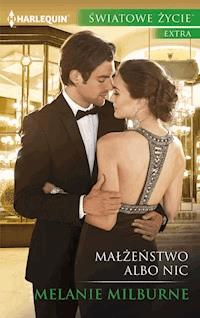 Małżeństwo albo nic - Melanie Milburne - ebook