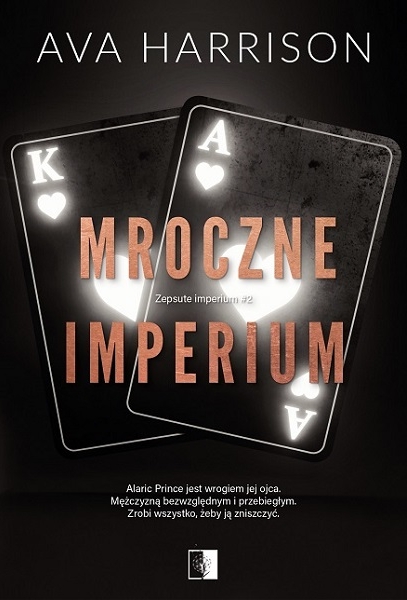 Mroczne imperium. Seria Zepsute imperium. Tom 2 - Ava Harrison - książka
