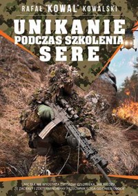 Unikanie podczas szkolenia SERE - Rafał „KOWAL” Kowalski - książka