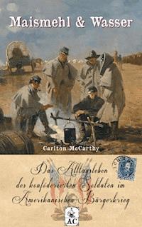 Maismehl & Wasser - Carlton McCarthy - ebook