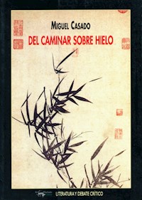 Del caminar sobre hielo - Miguel Casado - ebook