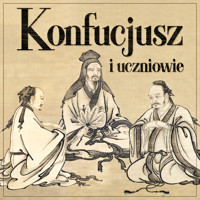 Konfucjusz i jego uczniowie. Złote myśli konfucjanizmu -  Xunzi Konfucjusz Mencjusz - audiobook