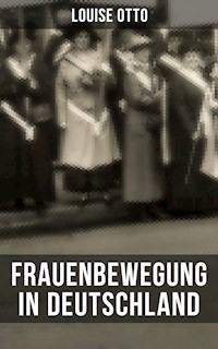 Louise Otto: Frauenbewegung in Deutschland - Louise Otto - ebook