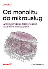 Od monolitu do mikrousług - Sam Newman - książka