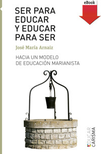 Ser para educar y educar para ser - José María Arnaiz - ebook